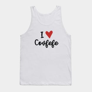 I Love Covfefe Tank Top